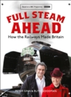Image for Full steam ahead: how the railways made Britain