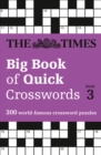 Image for The Times Big Book of Quick Crosswords 3 : 300 World-Famous Crossword Puzzles