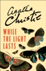 Image for While the light lasts  : and other stories