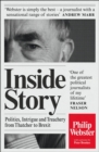 Image for Inside story  : politics, intrigue and treachery from Thatcher to Brexit