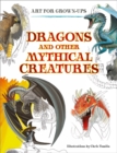 Image for Art for Grown-Ups: Dragons and Other Mythical Creatures
