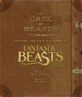 Image for The case of beasts  : explore the film wizardry of Fantastic beasts and where to find them