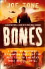 Image for Bones  : a story of brothers, a champion horse and the race to stop America&#39;s most brutal cartel