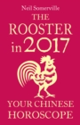 Image for The rooster in 2017: your Chinese horoscope