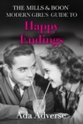 Image for The Mills &amp; Boon modern girl&#39;s guide to happy endings