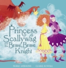 Image for Princess Scallywag and the brave, brave knight