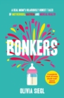 Image for Bonkers  : a real mum&#39;s hilariously honest tales of motherhood, mayhem and mental health