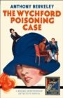 Image for The Wychford poisoning case  : a detective story club classic crime novel