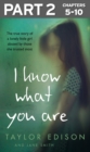 Image for I Know What You Are: Part 2 of 3: The true story of a lonely little girl abused by those she trusted most