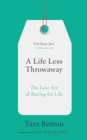 Image for A life less throwaway  : the lost art of buying for life