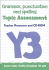 Image for Year 3 grammar, punctuation and spelling topic assessment  : teacher resources and Cd-ROM