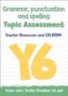 Image for Year 6 grammar, punctuation and spelling topic assessment  : teacher resources and CD-ROM