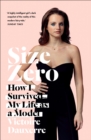 Image for Size zero  : how I survived my life as a model