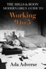 Image for The Mills &amp; Boon modern girl&#39;s guide to working 9-5
