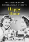Image for The Mills &amp; Boon modern girl&#39;s guide to happy hour : 2
