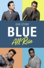 Image for Blue: all rise : our story
