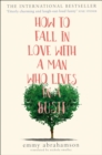 Image for How to fall in love with a man who lives in a bush