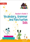 Image for Vocabulary, Grammar and Punctuation Skills Teacher’s Guide 2