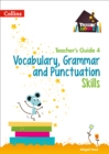 Image for Vocabulary, Grammar and Punctuation Skills Teacher’s Guide 4