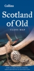 Image for Scotland of Old : Over 170 Arms, Official Insignia, Crests and Mottos of Scottish Clans
