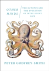 Image for Other minds  : the octopus and the evolution of intelligent life