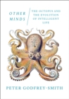 Image for Other minds  : the octopus, the sea and the deep origins of consciousness