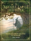 Image for A Middle-Earth traveller  : sketches from Bag End to Mordor