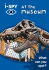 Image for i-SPY at the museum  : what can you spot?