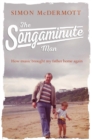 Image for The songaminute man: how music brought my father home again