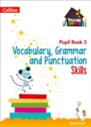 Image for Vocabulary, grammar and punctuation skillsPupil book 5