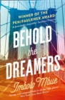 Behold the dreamers  : a novel - Mbue, Imbolo
