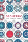 Image for Adult Colouring Journal: Geometric : 128 Gorgeous Pages to Colour, Connect the Dots, Write on, Sketch on and More