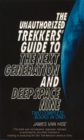 Image for The unauthorized Trekkers&#39; guide to The Next Generation and Deep Space Nine