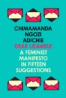 Image for Dear Ijeawele, or a feminist manifesto in fifteen suggestions