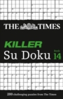 Image for The Times Killer Su Doku Book 14 : 200 Challenging Puzzles from the Times