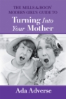 Image for The Mills &amp; Boon modern girl&#39;s guide to turning into your mother : 5