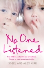 Image for No One Listened : Two Children Caught in a Tragedy with No One Else to Trust Except for Each Other