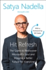 Image for Hit refresh  : the quest to rediscover Microsoft&#39;s soul and imagine a better future for everyone