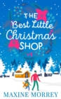 Image for The best little Christmas shop: come home for Christmas to this cosy holiday romance!