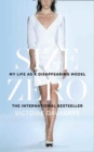 Image for Size Zero : My Life as a Disappearing Model
