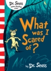 Image for What Was I Scared Of?