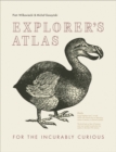 Image for Explorer&#39;s atlas  : facts for the incurably curious