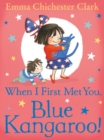 Image for When I First Met You, Blue Kangaroo!
