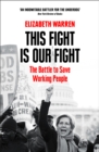 Image for This Fight is Our Fight: The Battle to Save Working People