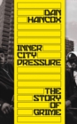 Image for Inner city pressure: the story of grime