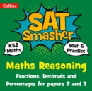 Image for Year 6 fractions, decimals and percentages  : for reasoning papers 2 and 3KS2,: Maths