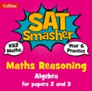 Image for Year 6 algebra  : for reasoning papers 2 and 3KS2,: Maths