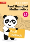 Image for Real Shanghai mathematicsPupil textbook 6.1