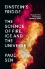 Image for Einstein&#39;s fridge  : the science of fire, ice and the universe