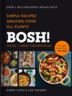 Image for Bosh!  : simple recipes, amazing food, all plants